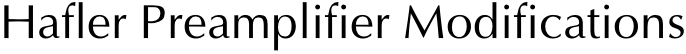 Hafler Preamplifier Modifications