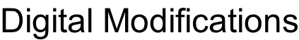 Digital Modifications