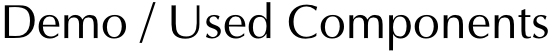 Demo / Used Components